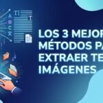 Los 3 mejores métodos para extraer texto de imágenes
